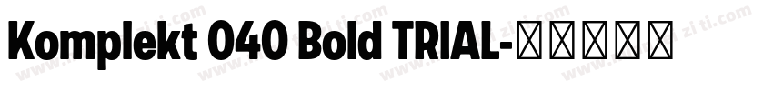 Komplekt 040 Bold TRIAL字体转换